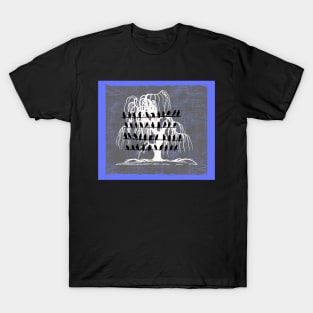 Weeping Willow Wait T-Shirt